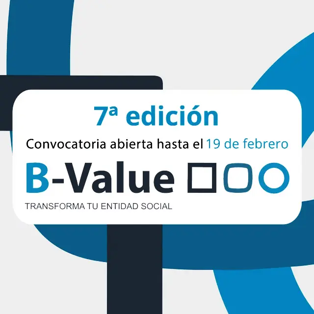 Convocatoria abierta | 7ª Edición programa B-Value, la aceleradora de proyectos de innovación para el tercer sector